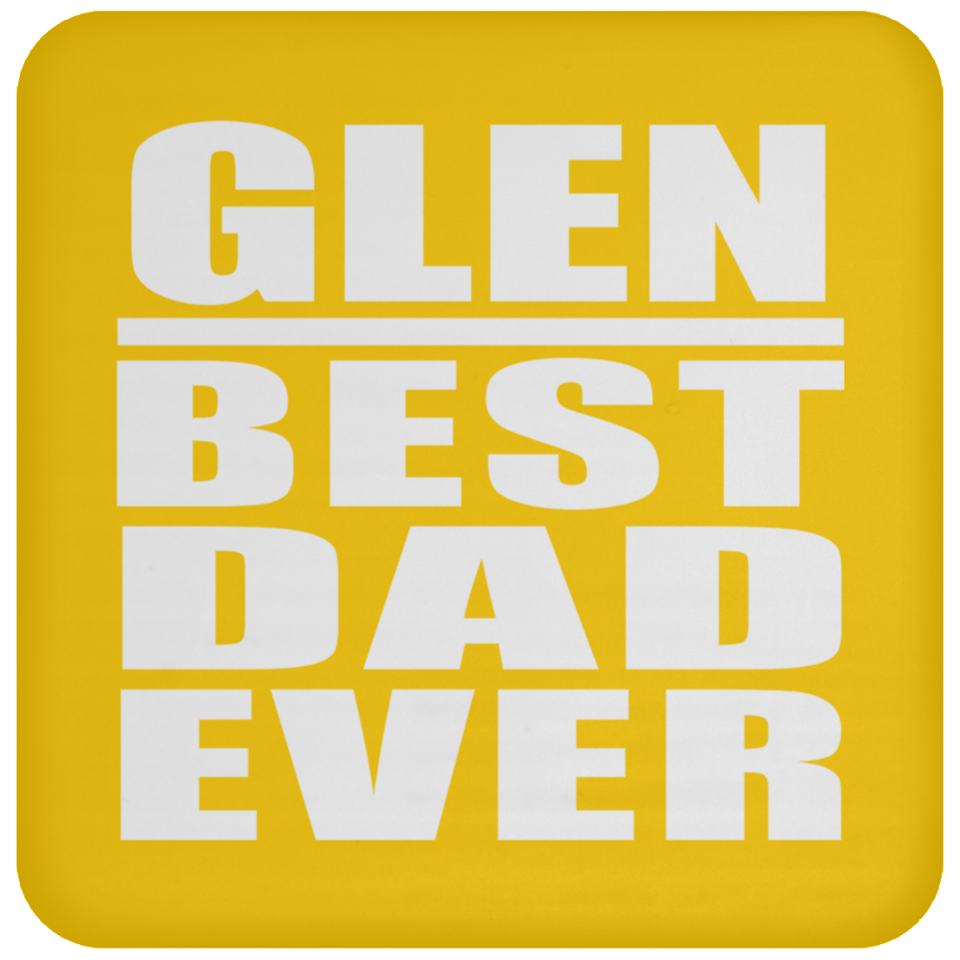 Glen Best Dad Ever - Drink Coaster