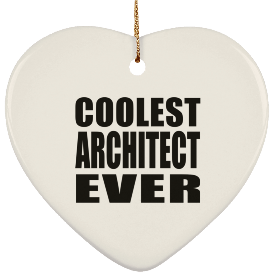 Coolest Architect Ever - Heart Ornament