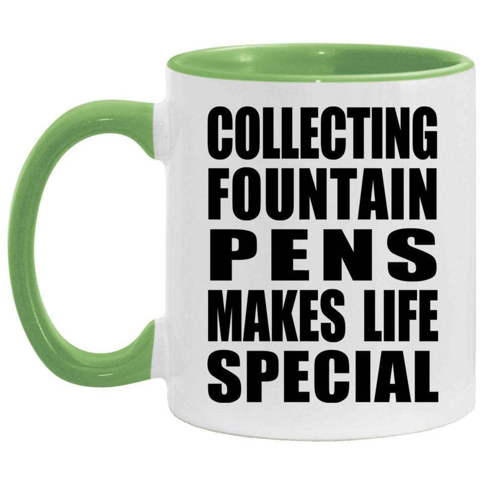 Collecting Fountain Pens Makes Life Special - 11oz Accent Mug Green