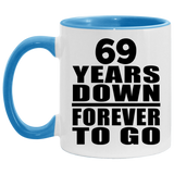 69th Anniversary 69 Years Down Forever to Go - 11oz Accent Mug Blue