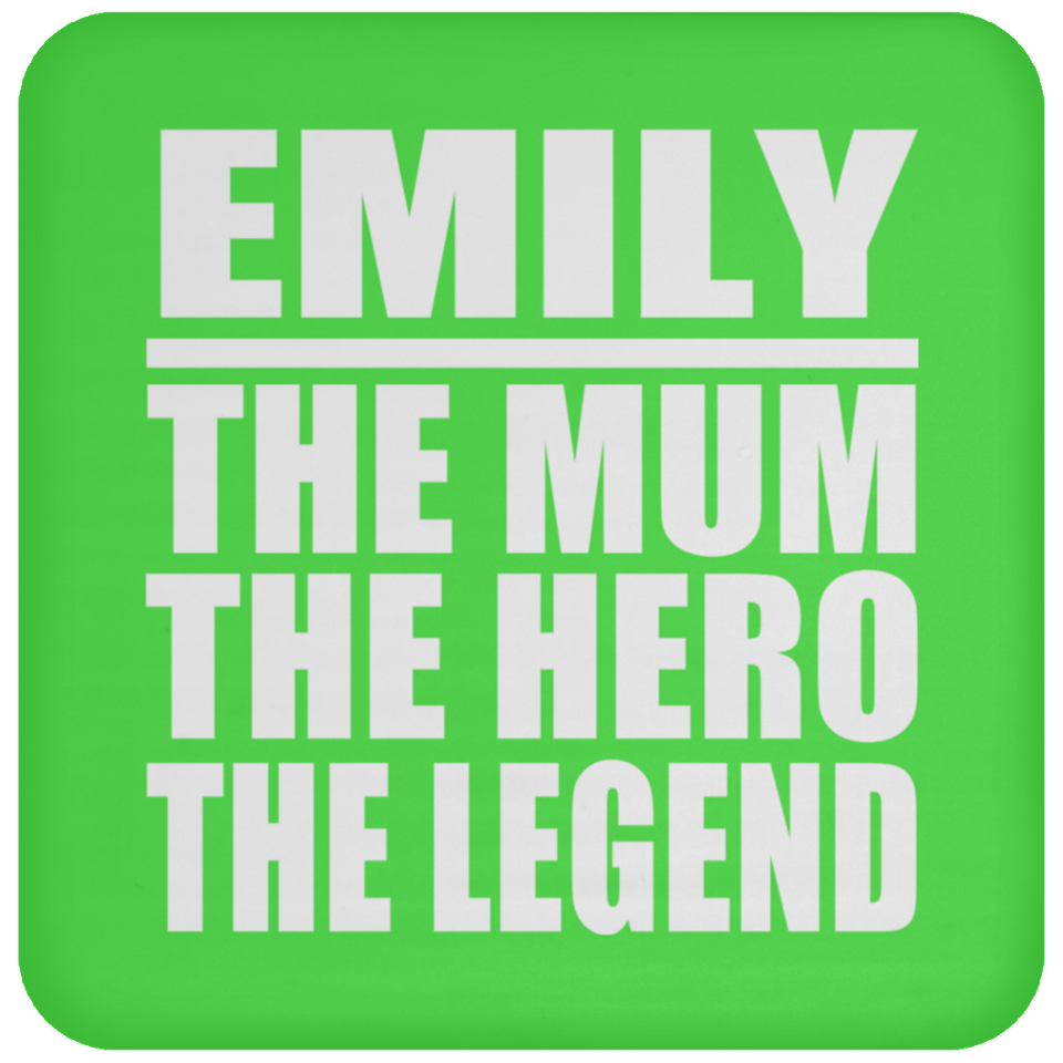 Emily The Mum The Hero The Legend - Drink Coaster