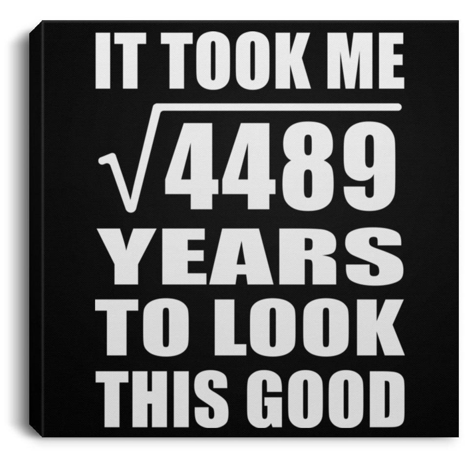 67th Birthday Took Square Root of 4489 Years To Look Good - Canvas Square