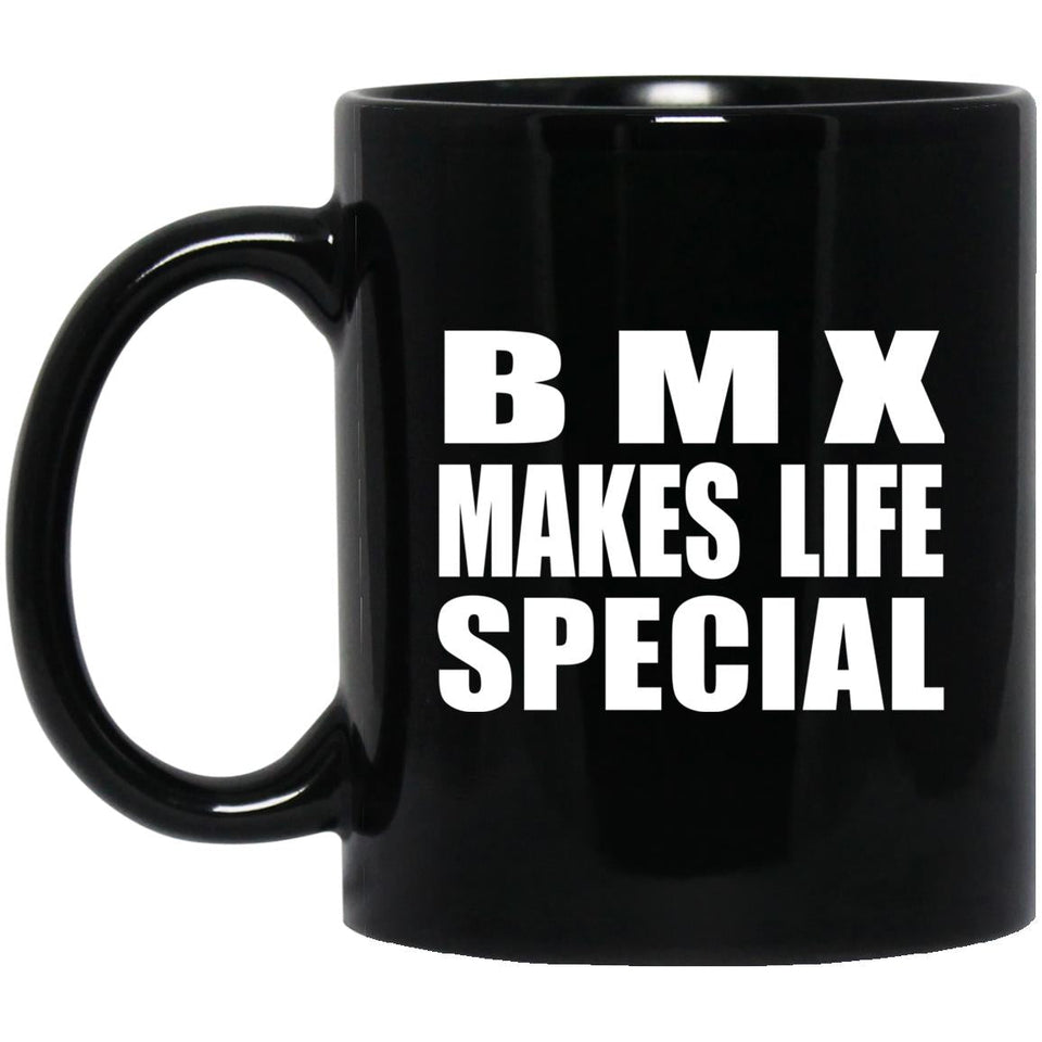 BMX Makes Life Special - 11oz Coffee Mug Black