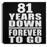 81st Anniversary 81 Years Down Forever to Go - Canvas Square