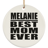 Melanie Best Mom Ever - Circle Ornament