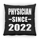 Physician Since 2022 - Throw Pillow Black