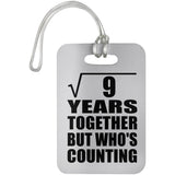 3rd Anniversary Square Root of 9 Years Who's Counting - Luggage Bag Tag