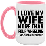 I Love My Wife More Than Four Wheeling - 15oz Accent Mug Pink