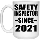 Safety Inspector Since 2021 - 15oz Coffee Mug