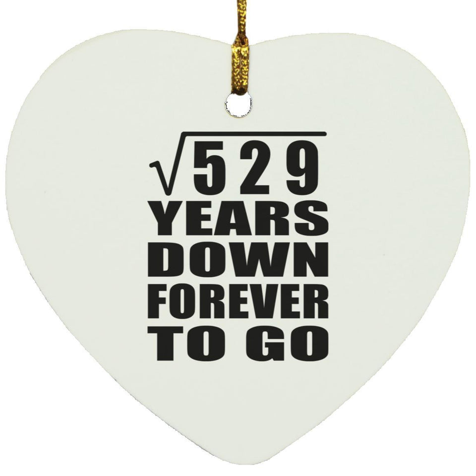 23rd Anniversary Square Root of 529 Years Down Forever To Go - Heart Ornament