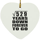 23rd Anniversary Square Root of 529 Years Down Forever To Go - Heart Ornament