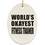 World's Okayest Fitness Trainer - Oval Ornament