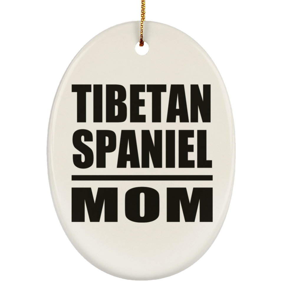 Tibetan Spaniel Mom - Oval Ornament