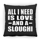 All I Need Is Love And A Sloughi - Throw Pillow Black