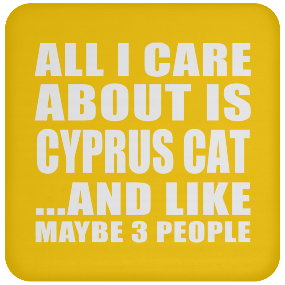 All I Care About Is Cyprus Cat - Drink Coaster
