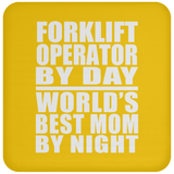 Forklift Operator By Day World's Best Mom By Night - Drink Coaster