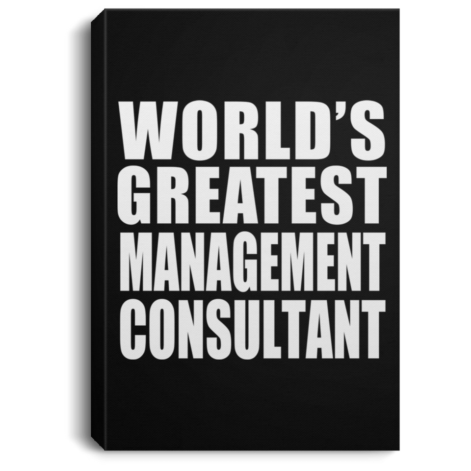 World's Greatest Management Consultant - Canvas Portrait