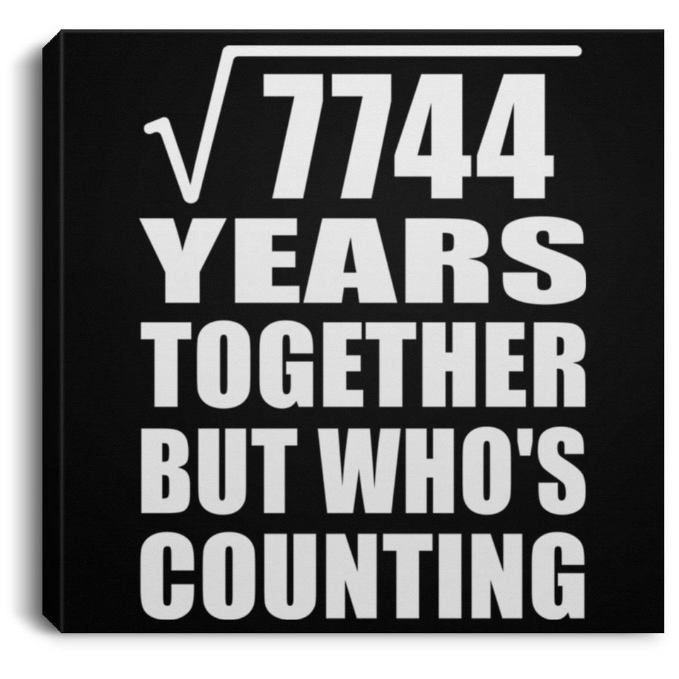 88th Anniversary Square Root of 7744 Years Who's Counting - Canvas Square