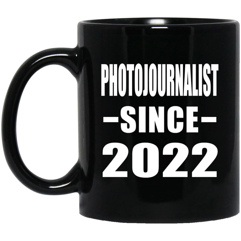 Photojournalist Since 2022 - 11oz Coffee Mug Black