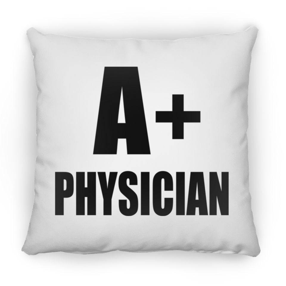 A+ Physician - Throw Pillow
