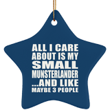 All I Care About Is My Small Munsterlander - Star Ornament