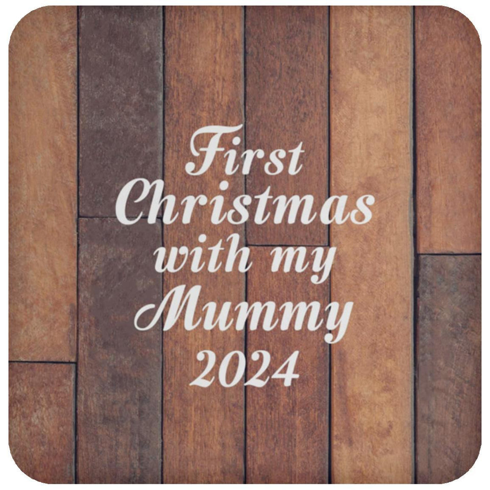 First Christmas With My Mummy 2024 - Drink Coaster E