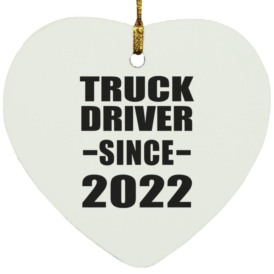 Truck Driver Since 2022 - Heart Ornament