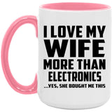 I Love My Wife More Than Electronics - 15oz Accent Mug Pink