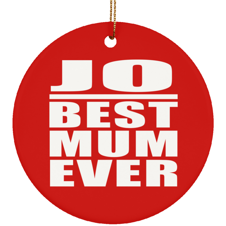 Jo Best Mum Ever - Circle Ornament