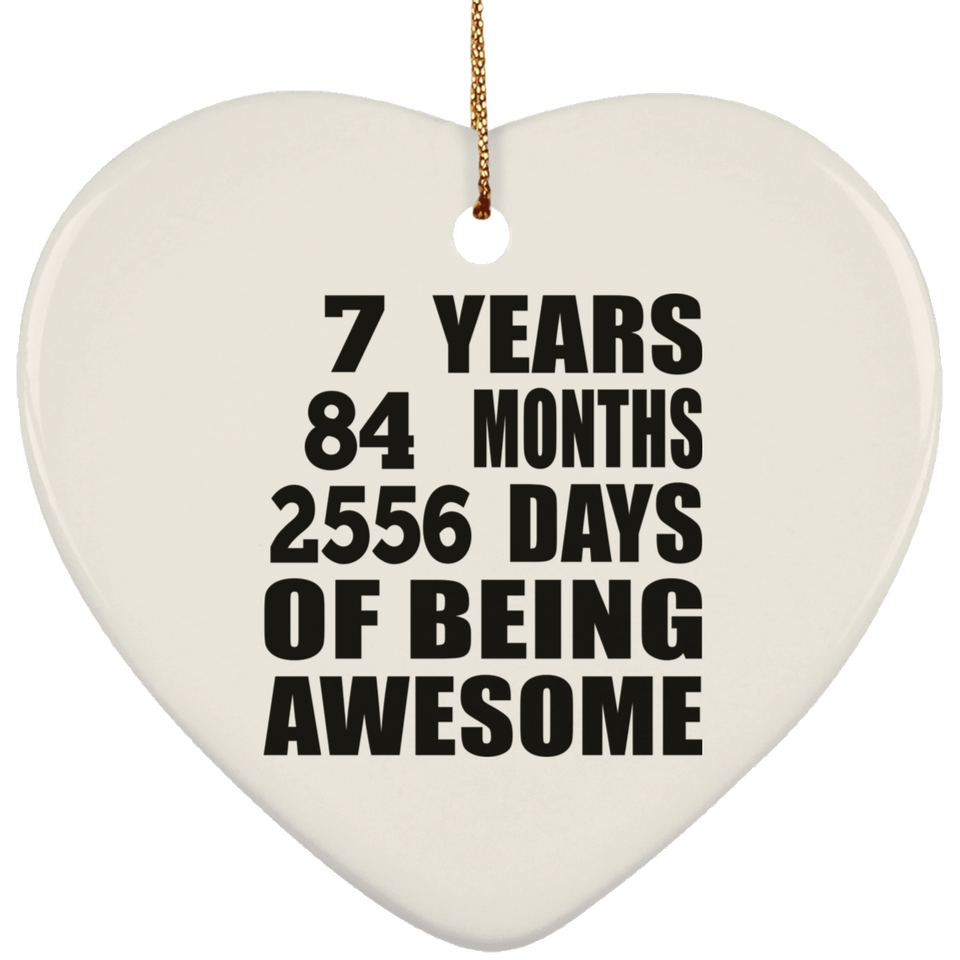 7th Birthday 7 Years 84 Months 2556 Days Of Awesome - Heart Ornament