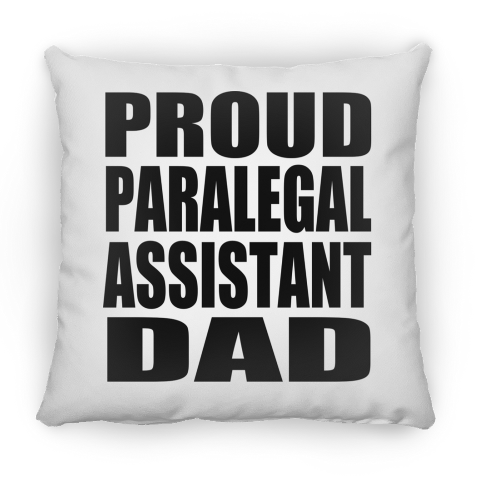 Proud Paralegal Assistant Dad - Throw Pillow