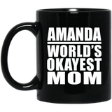 Amanda World's Okayest Mom - 11 Oz Coffee Mug Black