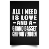 All I Need Is Love And A Grand Basset Griffon Vendeen - Poster Portrait