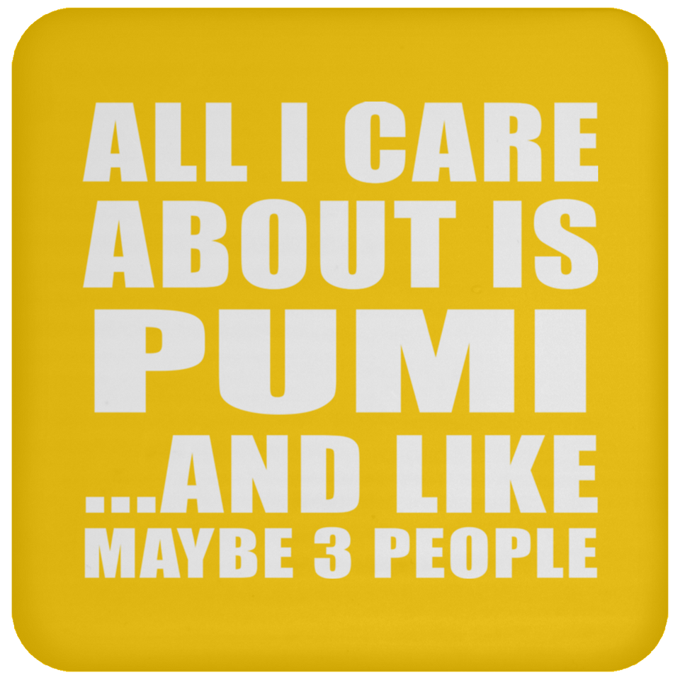 All I Care About Is Pumi - Drink Coaster