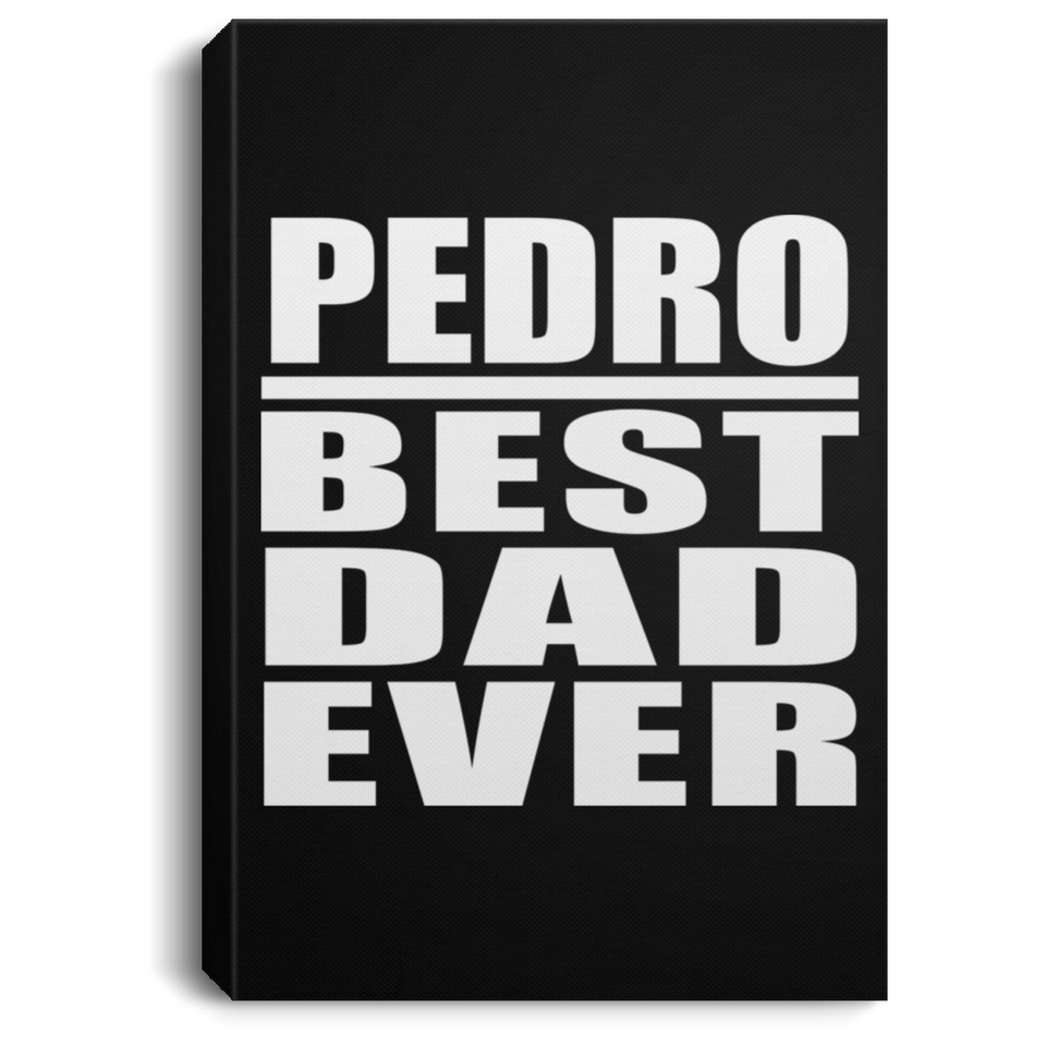 Pedro Best Dad Ever - Canvas Portrait