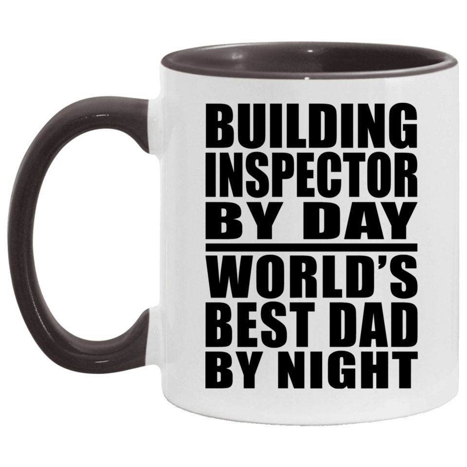 Building Inspector By Day World's Best Dad By Night - 11oz Accent Mug Black