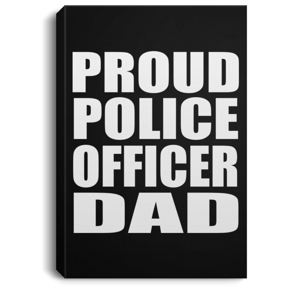 Proud Police Officer Dad - Canvas Portrait