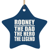 Rodney The Dad The Hero The Legend - Star Ornament