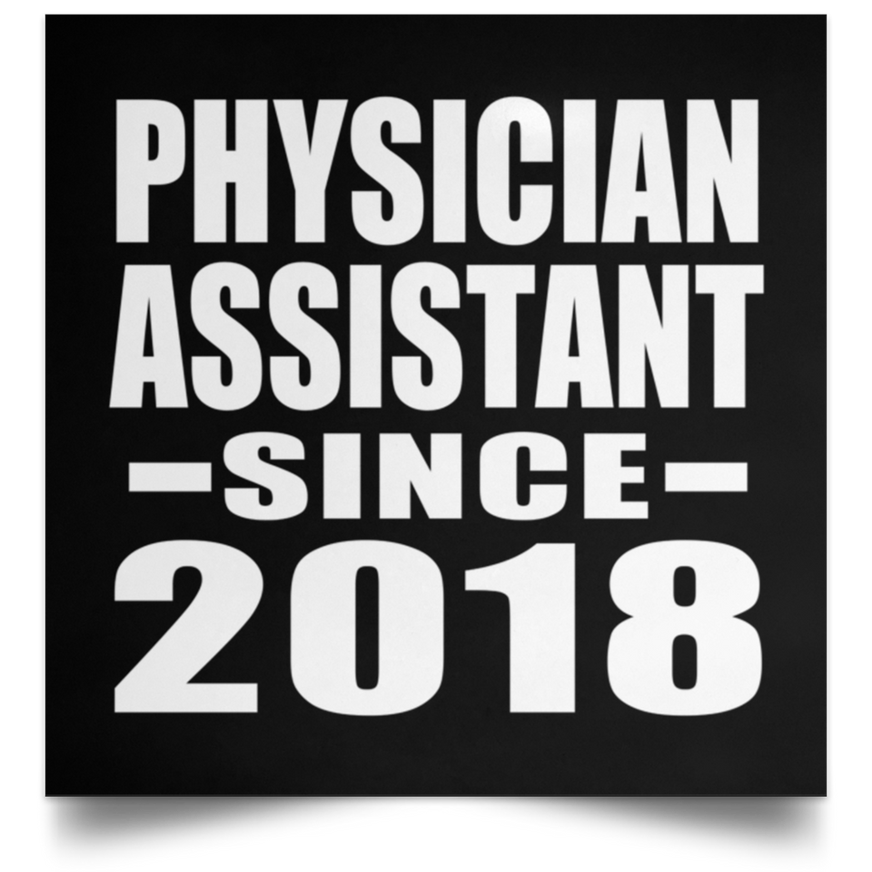 Physician Assistant Since 2018 - Poster Square