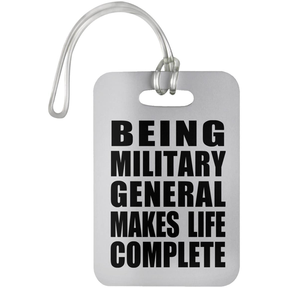 Being Military General Makes Life Complete - Luggage Bag Tag