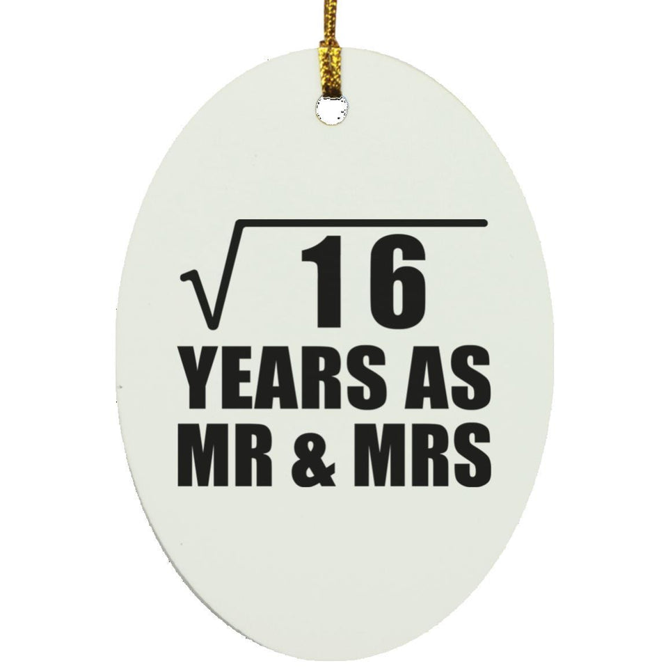 4th Anniversary Square Root of 16 Years As Mr & Mrs - Oval Ornament