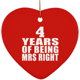 4th Anniversary 4 Years Of Being Mrs Right - Heart Ornament