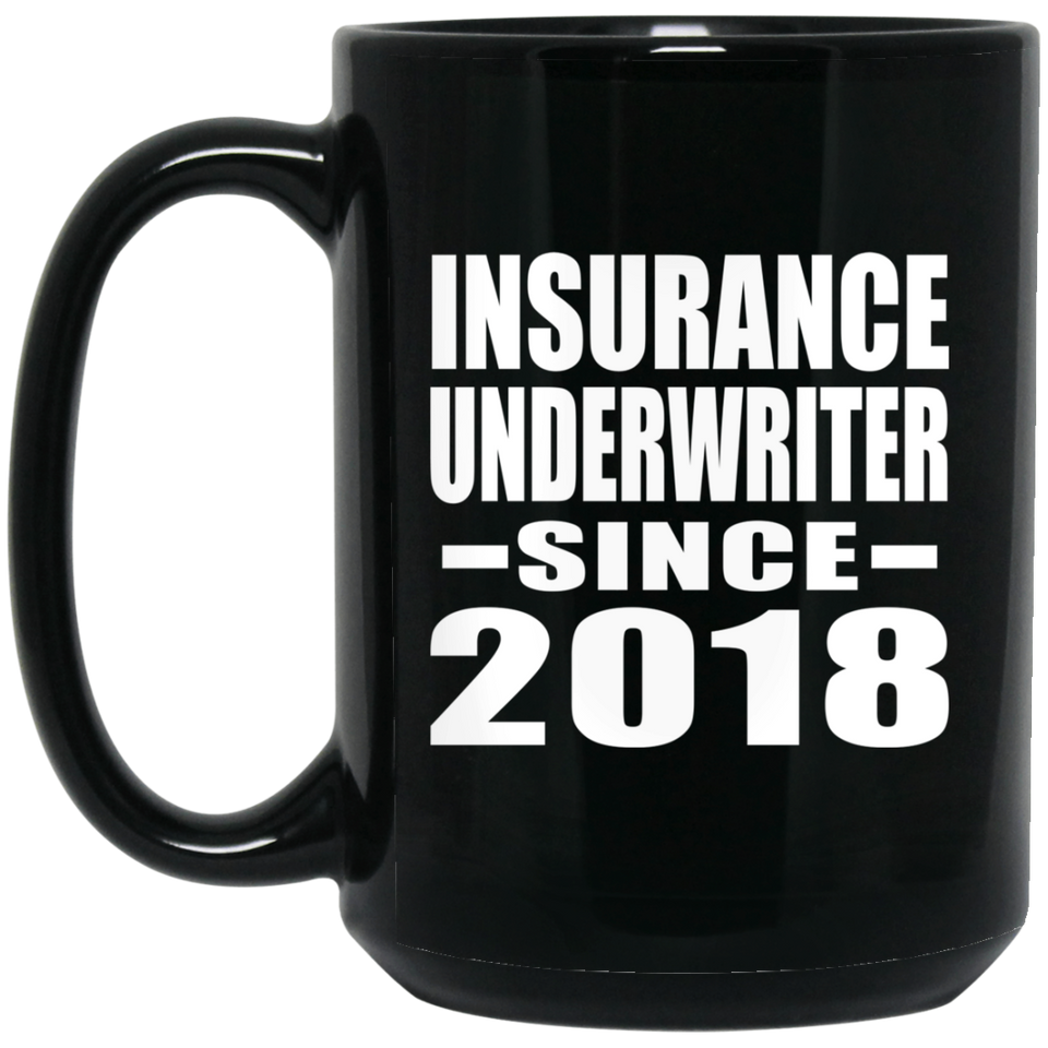 Insurance Underwriter Since 2018 - 15 Oz Coffee Mug Black