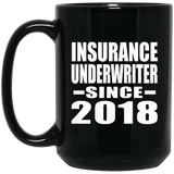 Insurance Underwriter Since 2018 - 15 Oz Coffee Mug Black