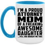 Proud Attorney Mom Of Awesome Daughter - 15oz Accent Mug Blue
