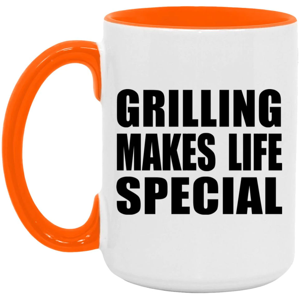 Grilling Makes Life Special - 15oz Accent Mug Orange