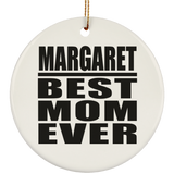 Margaret Best Mom Ever - Circle Ornament