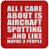All I Care About Is Aircraft Spotting - Drink Coaster
