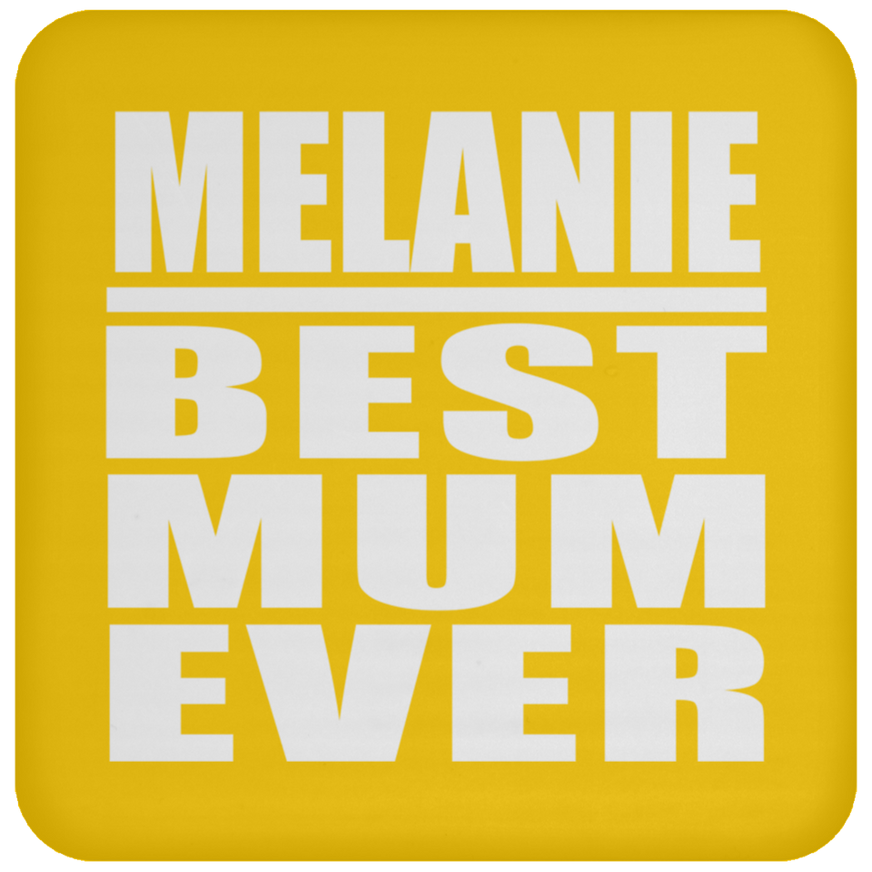 Melanie Best Mum Ever - Drink Coaster