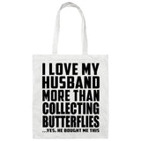 I Love My Husband More Than Collecting Butterflies - Tote Bag White